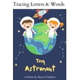 thumbnail image 1 of Tracing Letters & Words: Tiny Astronaut Written By Ryan O'Malley, (Paperback), 1 of 1