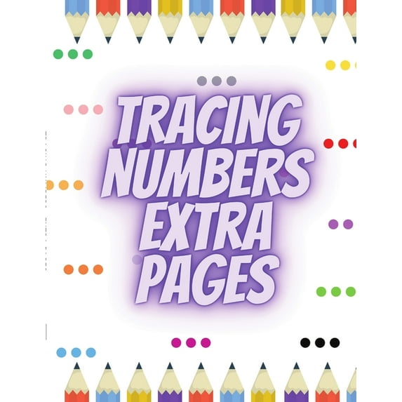 Tracing Numbers Extra Pages, (Paperback)