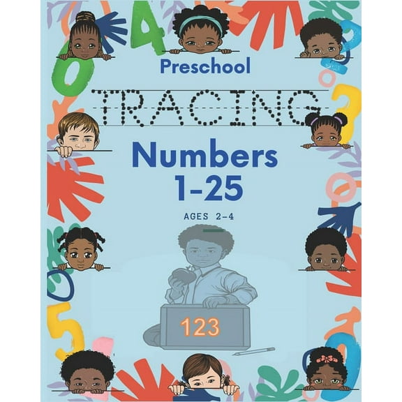 Tracing Preschool Tracing Numbers 1-25 Ages 2-4: Tracing Pages Helping Kids Develop Handwriting Skills while Have Fun!!!, Book 2, (Paperback)