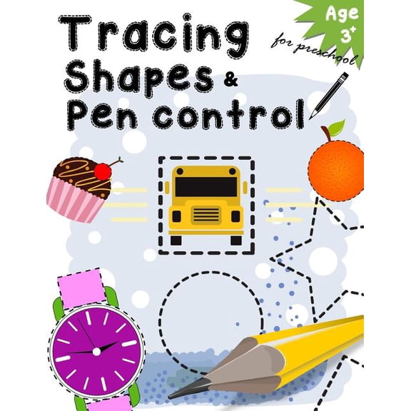 Tracing Shapes & Pen Control for Preschool Age 3+ : Kindergarten Tracing Workbook