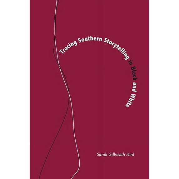 Tracing Southern Storytelling in Black and White (Edition 1) (Hardcover)