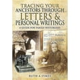 thumbnail image 1 of Tracing Your Ancestors: Tracing Your Ancestors Through Letters and Personal Writings (Paperback), 1 of 1