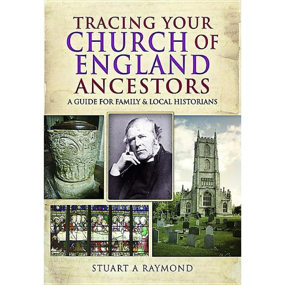 Tracing Your Ancestors: Tracing Your Church of England Ancestors: A Guide for Family and Local Historians (Paperback)