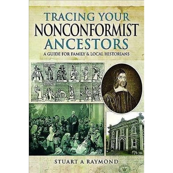 Tracing Your Ancestors: Tracing Your Nonconformist Ancestors: A Guide for Family and Local Historians (Paperback)