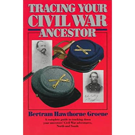 Pre-Owned Tracing Your Civil War Ancestor (Paperback) 034536192X 9780345361929