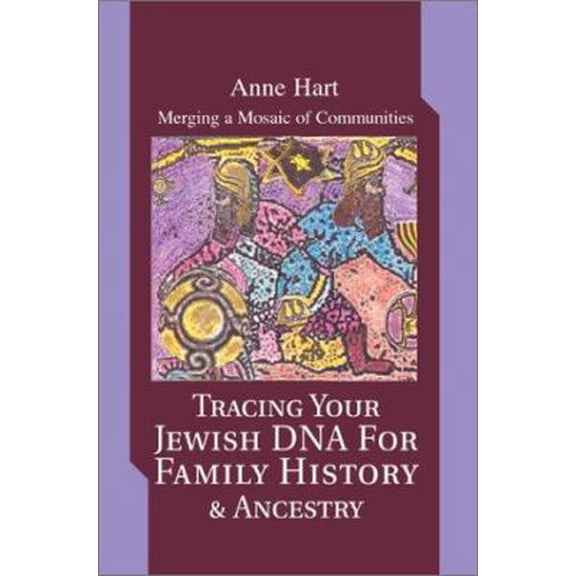 Pre-Owned Tracing Your Jewish DNA for Family History & Ancestry: Merging a Mosaic of Communities (Paperback) 0595281273 9780595281275