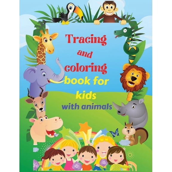 Tracing and coloring book for kids with animals : Amazing coloring book with animal and letters Practice handwriting Animal Coloring Pages for kids Preschoolers and kindergarten (Paperback)