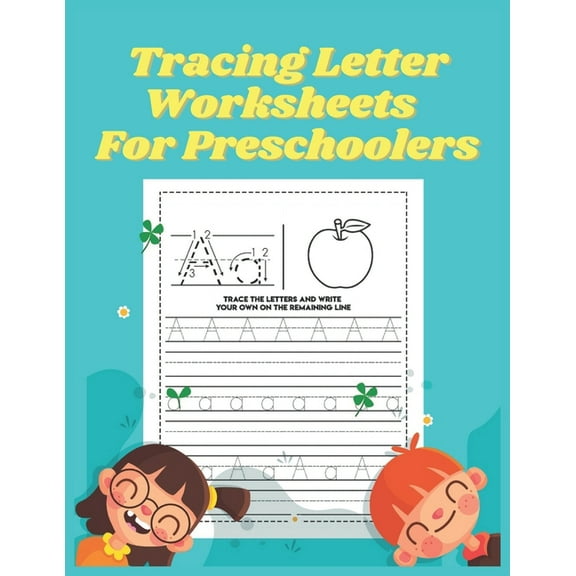 Tracing letter worksheets for Preschoolers: Workbook for Preschool, Kindergarten, and Kids Ages 3-5