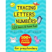 Tracing letters and numbers my first learn to write workbook. 1..2..3 learn and have fun An activity book for prescho, Paperback