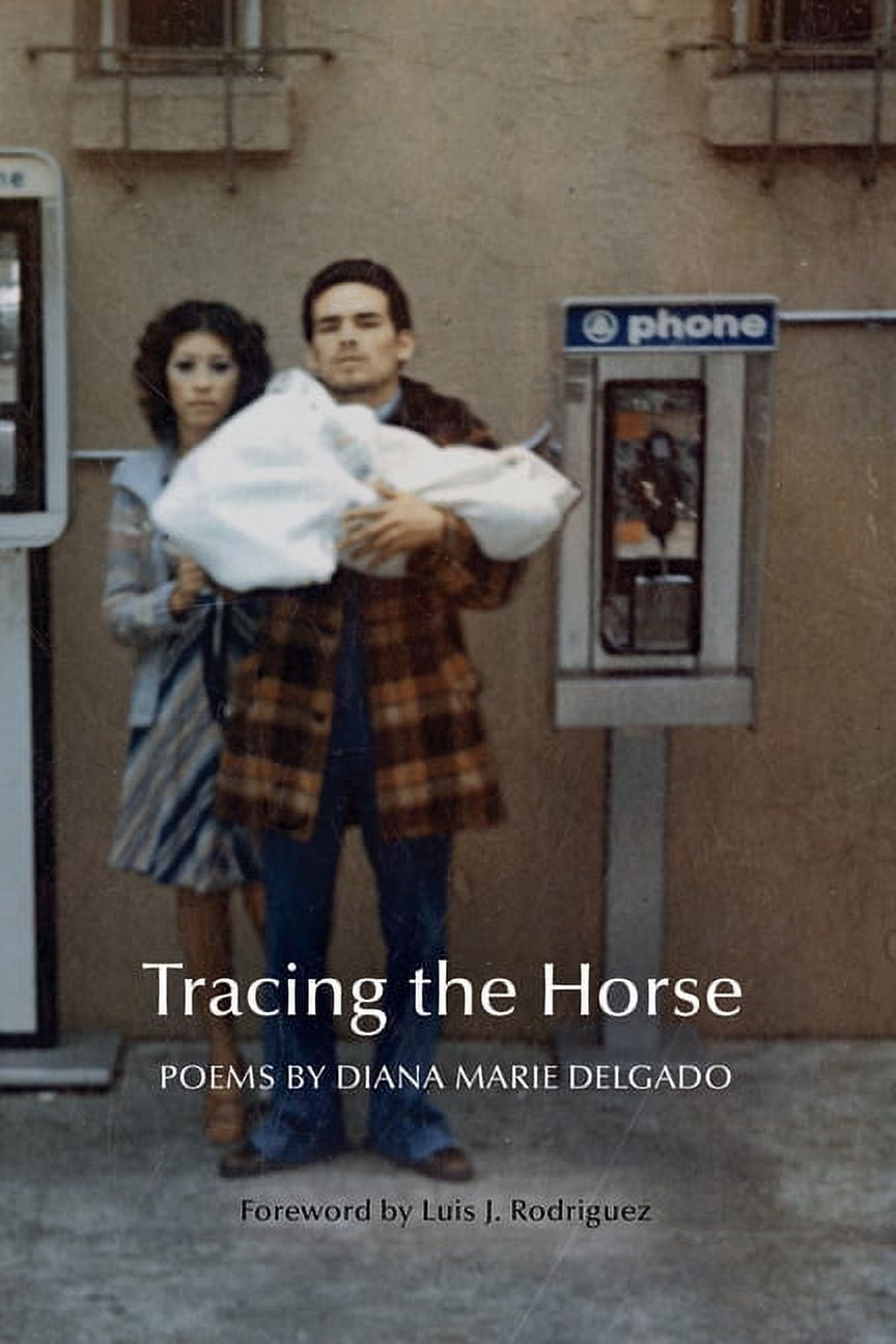 Tracing the Horse: Poems by Diana Marie Delgado (Paperback)