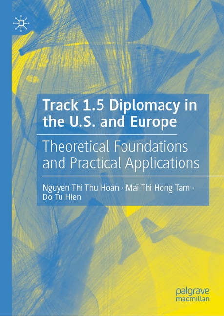 Track 1.5 Diplomacy in the U.S. and Europe: Theoretical Foundations and Practical Applications, (Hardcover)