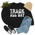thumbnail image 1 of Track All Day Sweatshirt Track and Field School Spirit Long Sleeve Shirt Female Large, 1 of 6