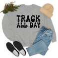 thumbnail image 1 of Track All Day Sweatshirt Track and Field School Spirit Long Sleeve Shirt Female Small, 1 of 6
