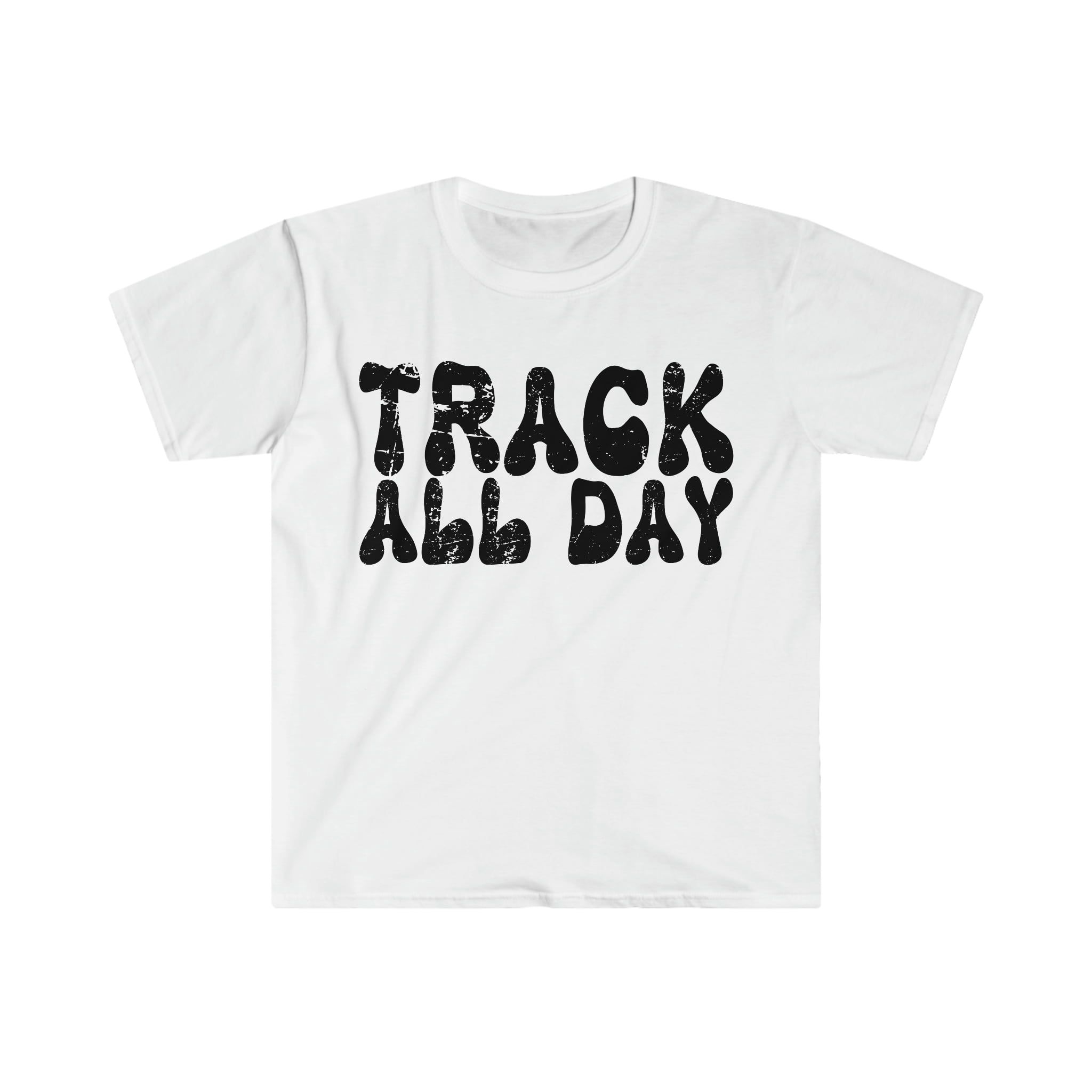Track All Day T-shirt Track and Field School Spirit Shirt Track Lover Gift Medium