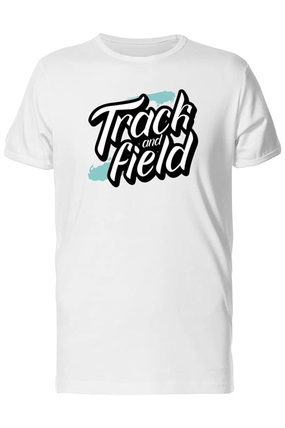 Track And Field Cool Quote T-Shirt Men -Image by Shutterstock, Male Large