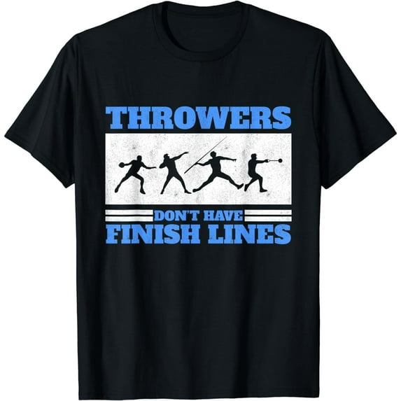 Track And Field Throwers Don't Have Finish Lines Discus T-Shirt