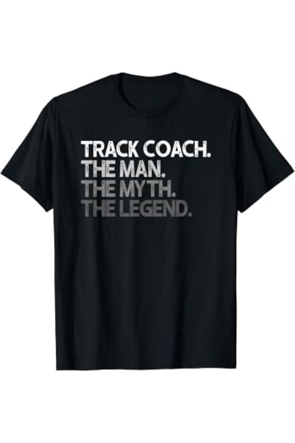 Track Coach The Man Myth Legend T-Shirt