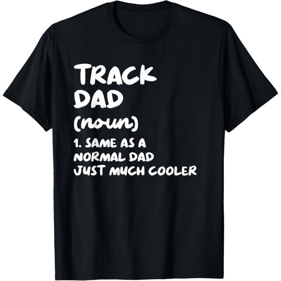 Track Dad Definition Funny T-Shirt