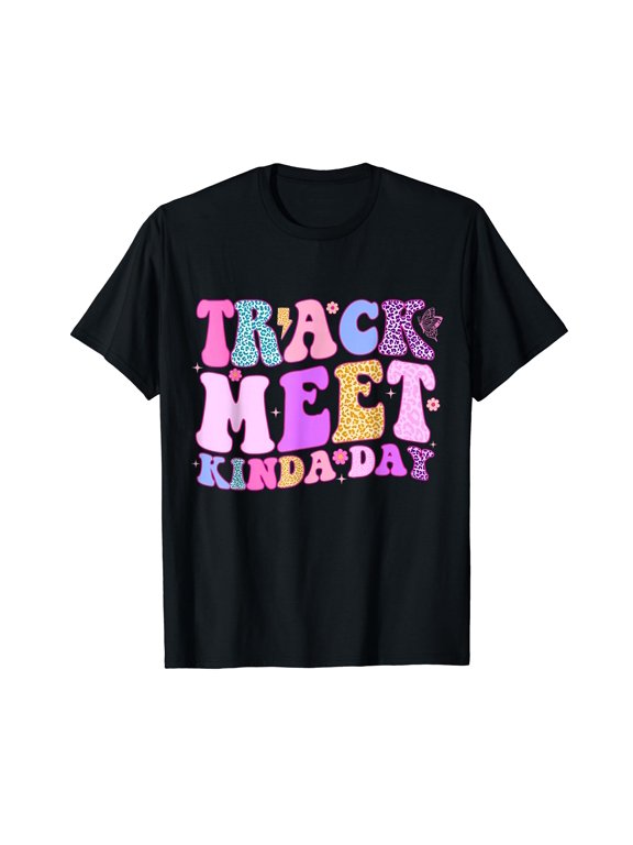 Track Meet Kinda Day Track And Field Mom Runner Running Tee T-Shirt