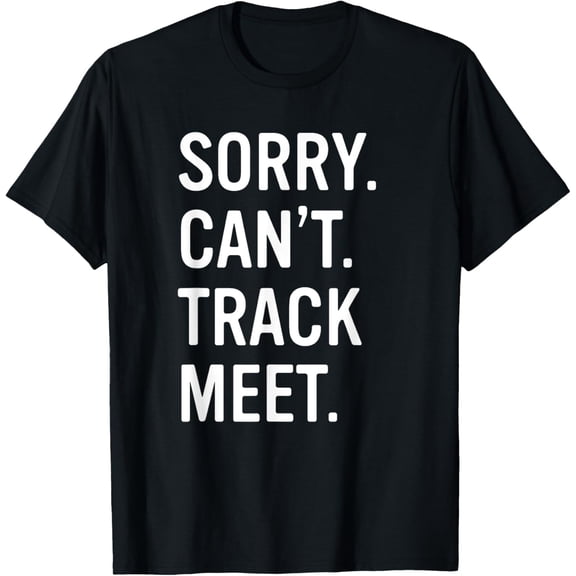 Track and Field Funny Saying Track Meet T-Shirt