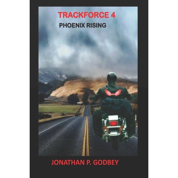 Trackforce: Phoenix Rising : Trackforce Series Volume 4 (Series #4) (Paperback)