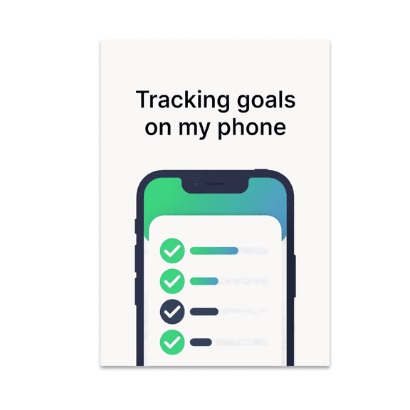 Tracking Goals on My Phone - Productivity Enthusiast - 13x19 Poster Print