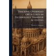 thumbnail image 1 of Tracking Overhead ORTA Costs in Technology Transfer Activities, (Paperback), 1 of 1