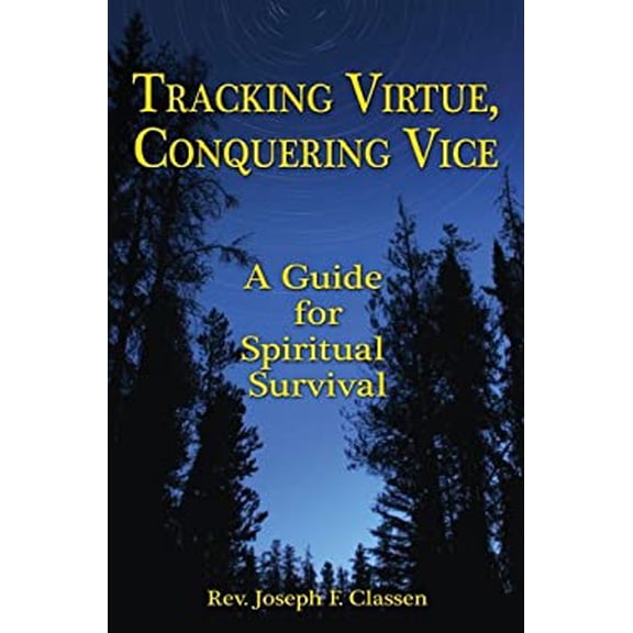 Pre-Owned Tracking Virtue, Conquering Vice: Hunting for God (Paperback) 1592764762 9781592764761