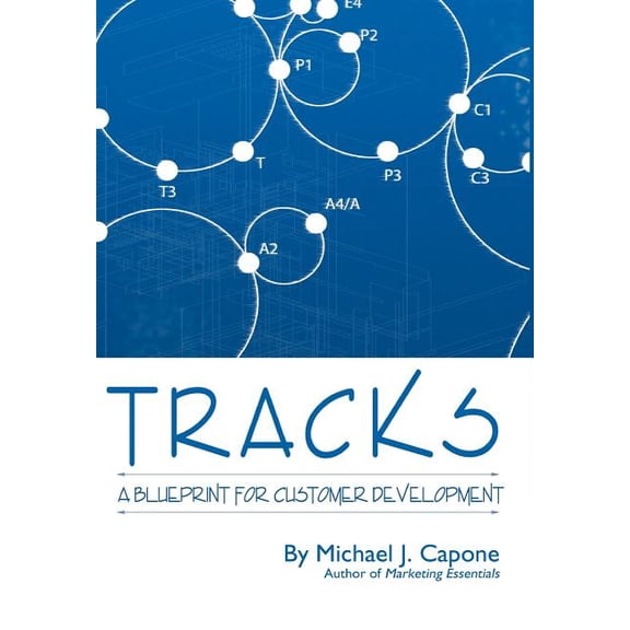 Tracks : A Blueprint for Customer Development
