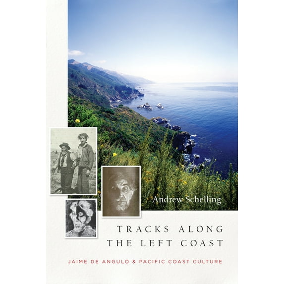 Tracks Along the Left Coast : Jaime de Angulo & Pacific Coast Culture (Hardcover)