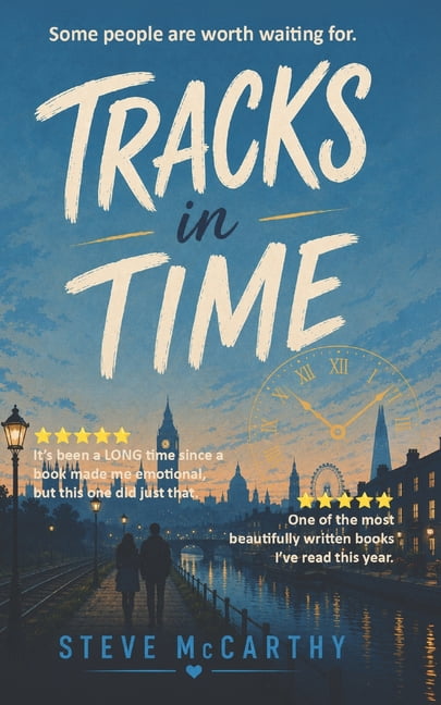 Tracks in Time: A warm and uplifting novel about the chances we never stop wishing for, perfect for fans of Mike Gayle, (Paperback)