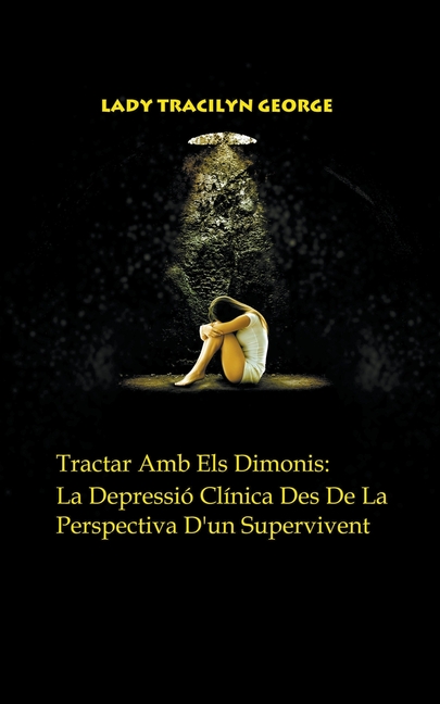 Tractar Amb Els Dimonis: La Depressió Clínica Des De La Perspectiva D'un Supervivent (Paperback)