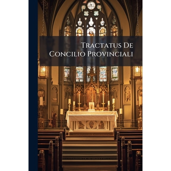Tractatus De Concilio Provinciali (Paperback)