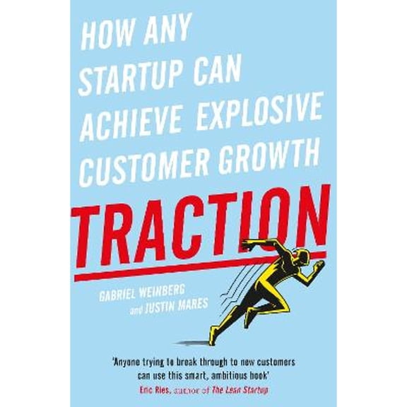 Pre-Owned Traction : How Any Startup Can Achieve Rapid Customer Growth (Paperback) 9780241242537