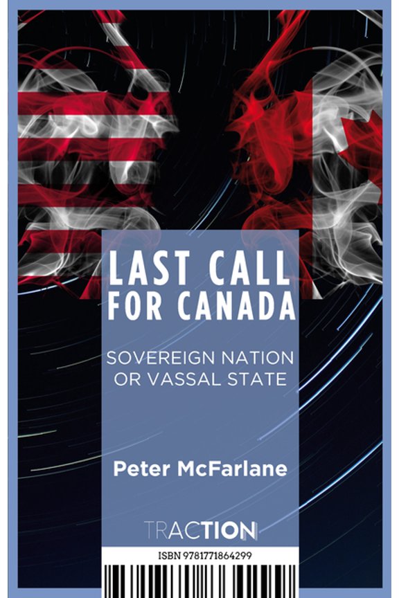 Traction Last Call for Canada: Soveregn Nation or Vassal State, (Paperback)