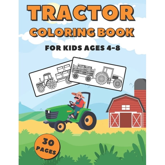 Tractor Coloring Book For Kids Ages 4-8: 30 Big Images to Color for Boys and Girls, children, (Paperback)