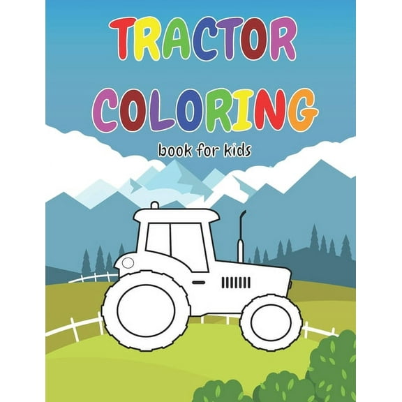 Tractor Coloring Book For Kids: Gift idea for kids who like Tractors & Coloring tractor coloring book fo, (Paperback)
