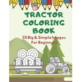 thumbnail image 1 of Tractor Coloring Book: Fun and Education Simple Images For Beginners: Ages 2-4 (Paperback), 1 of 1