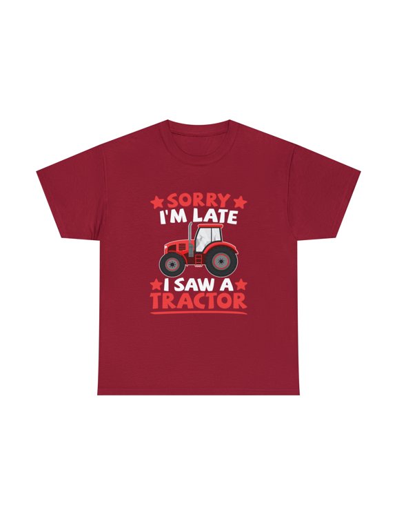 Tractor Kids Farmer Farming - Sorry I'm Late I Saw A Tractor Tshirt