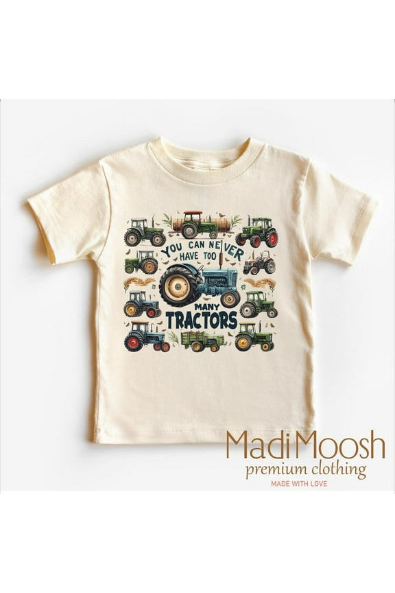 Tractor Tee, You Can Never Have Too Many Tractors Shirt, Farm Tee TODDLER SHORT SLEEVE TEE BELLA CANVAS 3001T