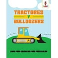 thumbnail image 1 of Tractores Y Bulldozers: Libro Para Colorear Para Preescolar, (Paperback), 1 of 1