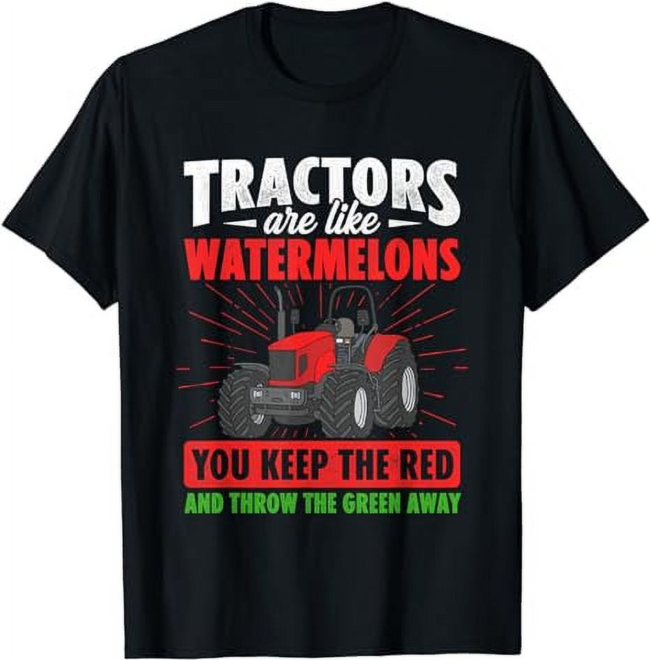 Tractors Are Like Watermelons You Keep The Red Farmer Field TShirt