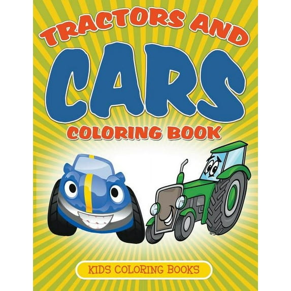 Tractors and Cars Coloring Book: Kids Coloring Books (Paperback)