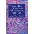 thumbnail image 1 of Tracts on Liberty of Conscience and Persecution, 1614-1661 (Paperback), 1 of 1