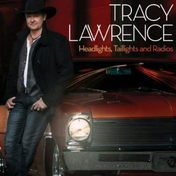 Tracy Lawrence - Headlights, Taillights and Radios - Music & Performance - CD