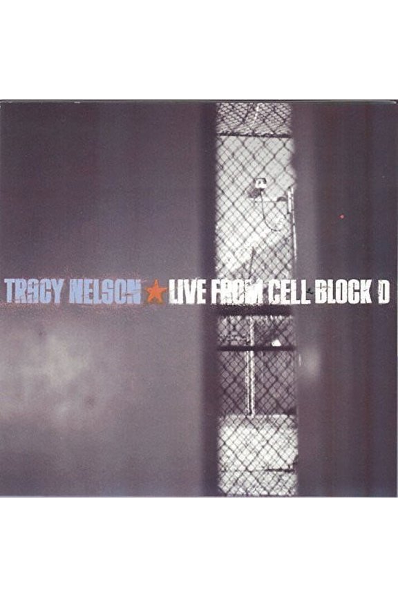 Tracy Nelson - Live from Cell Block D - Music & Performance - CD