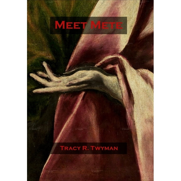 Tracy R. Twyman Posthumous Publications Meet Mete, (Paperback)