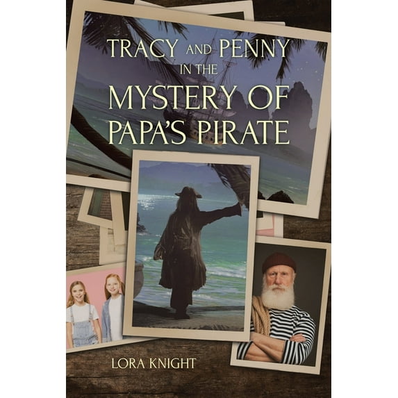 Tracy and Penny in the Mystery of Papa's Pirate (Paperback)