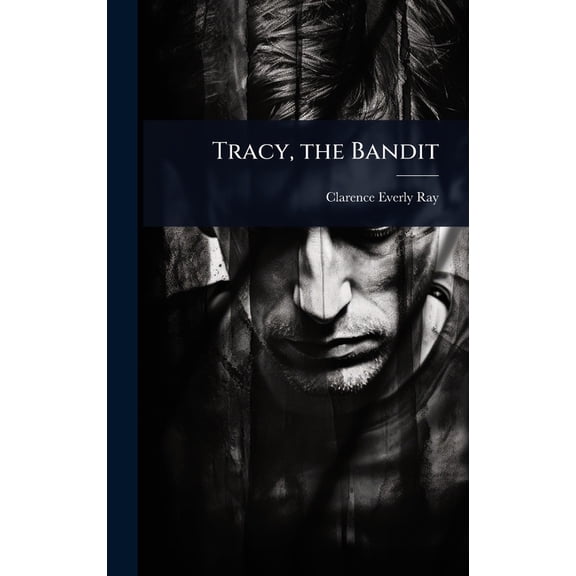 Tracy, the Bandit, (Hardcover)