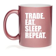 Trade Eat Sleep Repeat Stock Day Trader Funny Ceramic Coffee Mug Tea Cup Gift 11oz Rose Gold